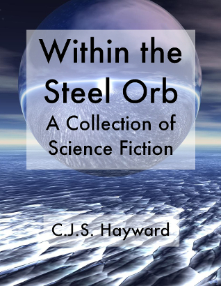 Within the Steel Orb: A Collection of Science Fiction